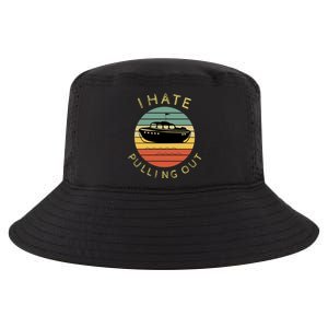 I Hate Pulling Out Retro Boating Boat Captain Funny Gift Cool Comfort Performance Bucket Hat