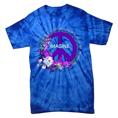 Imagine Hippie People Living Life In Peace Love Gift Tie-Dye T-Shirt