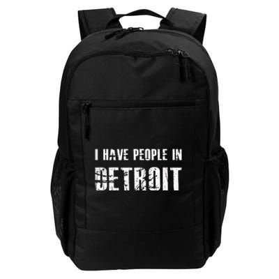 I Have People In Detroit City Michigan state Daily Commute Backpack