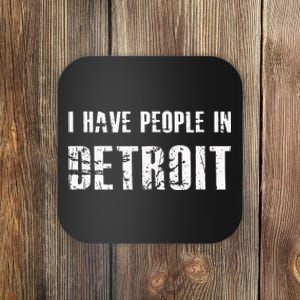 I Have People In Detroit City Michigan state Coaster