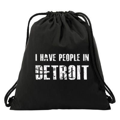 I Have People In Detroit City Michigan state Drawstring Bag