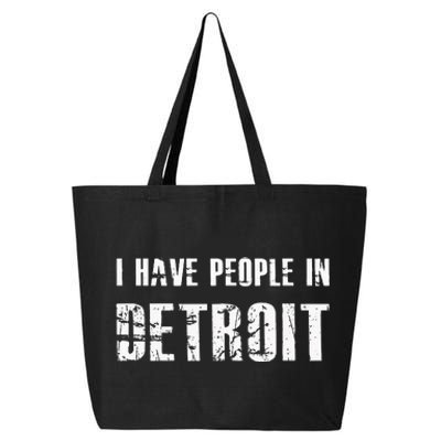 I Have People In Detroit City Michigan state 25L Jumbo Tote