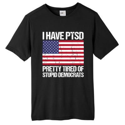 I Have PTSD Pretty Tired Of Stupid Democrats Tall Fusion ChromaSoft Performance T-Shirt