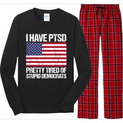 I Have PTSD Pretty Tired Of Stupid Democrats Long Sleeve Pajama Set