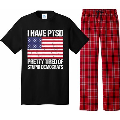 I Have PTSD Pretty Tired Of Stupid Democrats Pajama Set