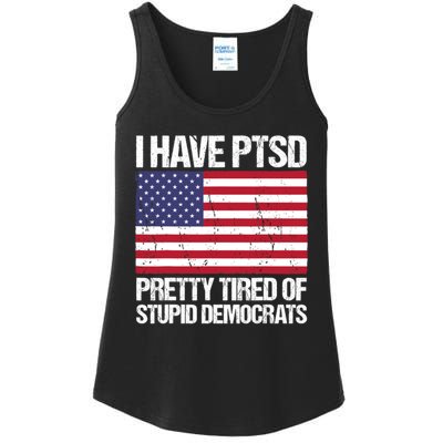 I Have PTSD Pretty Tired Of Stupid Democrats Ladies Essential Tank