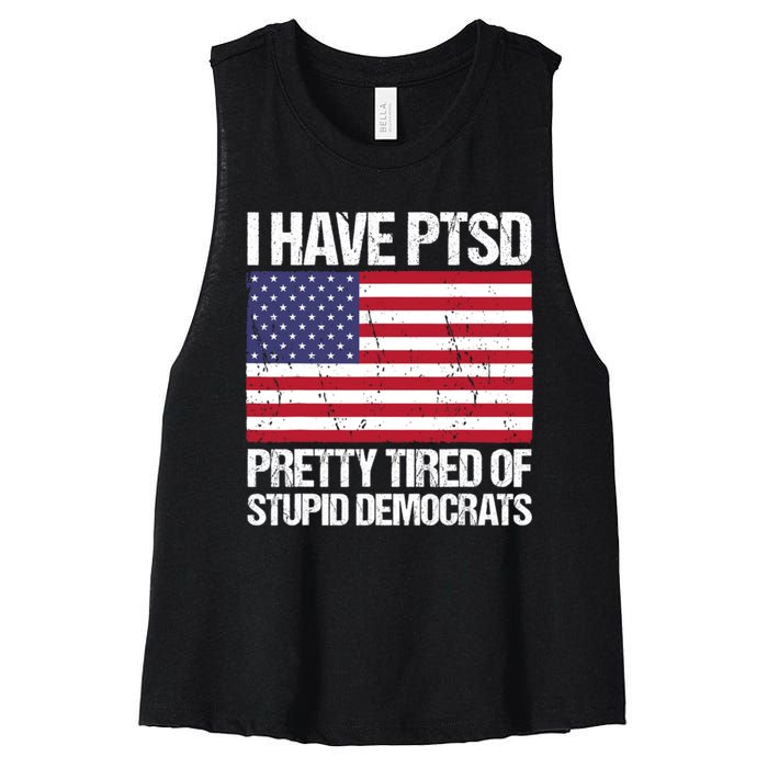 I Have PTSD Pretty Tired Of Stupid Democrats Women's Racerback Cropped Tank