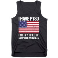 I Have PTSD Pretty Tired Of Stupid Democrats Tank Top