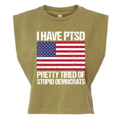 I Have PTSD Pretty Tired Of Stupid Democrats Garment-Dyed Women's Muscle Tee