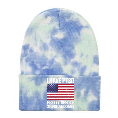 I Have PTSD Pretty Tired Of Stupid Democrats Tie Dye 12in Knit Beanie