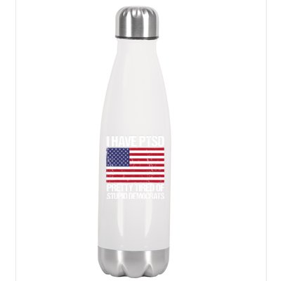 I Have PTSD Pretty Tired Of Stupid Democrats Stainless Steel Insulated Water Bottle