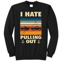 I Hate Pulling Out Retro Boating Boat Captain Gift Sweatshirt