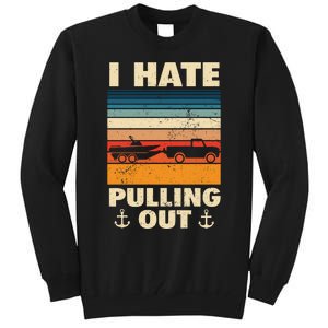 I Hate Pulling Out Retro Boating Boat Captain Gift Tall Sweatshirt