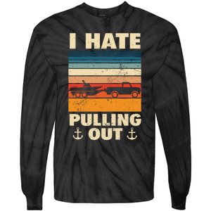 I Hate Pulling Out Retro Boating Boat Captain Gift Tie-Dye Long Sleeve Shirt