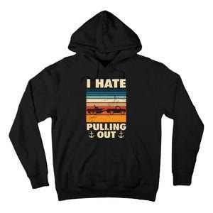 I Hate Pulling Out Retro Boating Boat Captain Gift Tall Hoodie