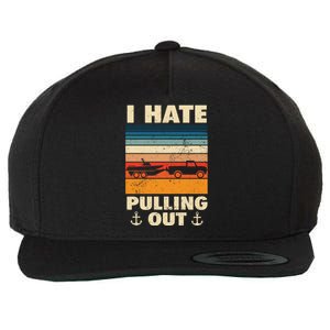 I Hate Pulling Out Retro Boating Boat Captain Gift Wool Snapback Cap