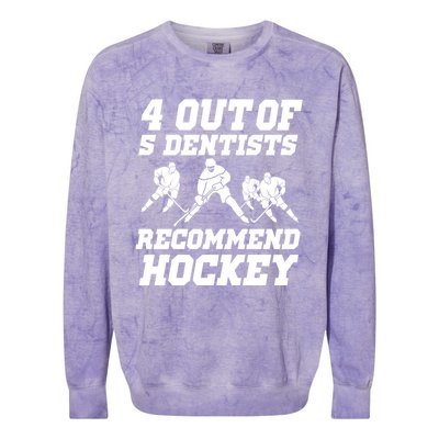 Ice Hockey Player Dentist Quote Gift Funny Hockey Funny Gift Colorblast Crewneck Sweatshirt