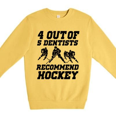 Ice Hockey Player Dentist Quote Gift Funny Hockey Funny Gift Premium Crewneck Sweatshirt