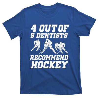 Ice Hockey Player Dentist Quote Gift Funny Hockey Funny Gift T-Shirt