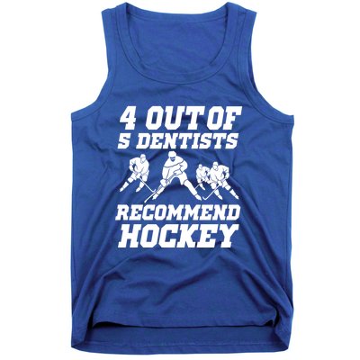 Ice Hockey Player Dentist Quote Gift Funny Hockey Funny Gift Tank Top