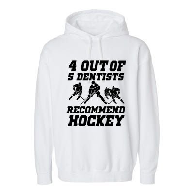 Ice Hockey Player Dentist Quote Gift Funny Hockey Funny Gift Garment-Dyed Fleece Hoodie