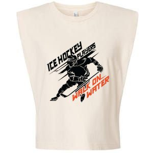 Ice Hockey Players Walk On Water Superpower Gift Garment-Dyed Women's Muscle Tee