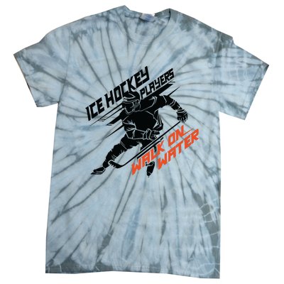 Ice Hockey Players Walk On Water Superpower Gift Tie-Dye T-Shirt