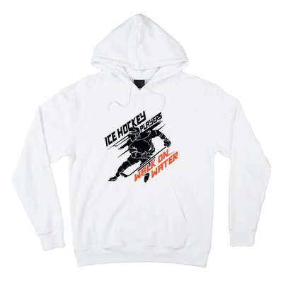 Ice Hockey Players Walk On Water Superpower Gift Hoodie