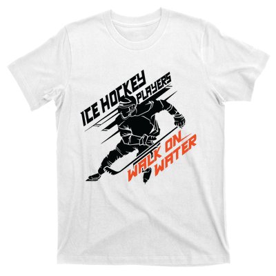 Ice Hockey Players Walk On Water Superpower Gift T-Shirt