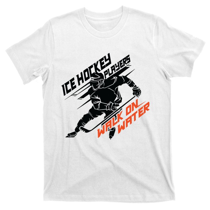 Ice Hockey Players Walk On Water Superpower Gift T-Shirt