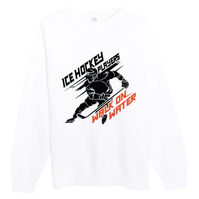 Ice Hockey Players Walk On Water Superpower Gift Premium Crewneck Sweatshirt