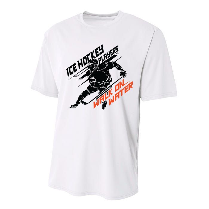 Ice Hockey Players Walk On Water Superpower Gift Performance Sprint T-Shirt