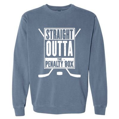 Ice Hockey Player Gift Straight Outta The Penalty Box Garment-Dyed Sweatshirt