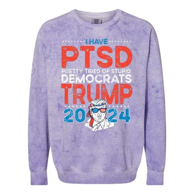 I Have Ptsd Pretty Tired Of Stupid Democrats Trump 2024 Colorblast Crewneck Sweatshirt