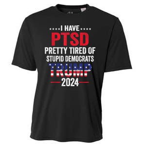 I Have Ptsd Pretty Tired Of Stupid Democrats Trump 2024 Gift Cooling Performance Crew T-Shirt