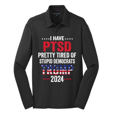 I Have Ptsd Pretty Tired Of Stupid Democrats Trump 2024 Gift Silk Touch Performance Long Sleeve Polo