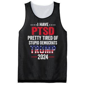 I Have Ptsd Pretty Tired Of Stupid Democrats Trump 2024 Gift Mesh Reversible Basketball Jersey Tank