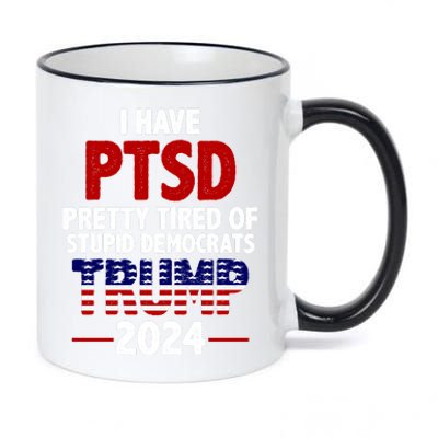 I Have PTSD Pretty Tired Of Stupid Democrats Trump 2024 11oz Black Color Changing Mug