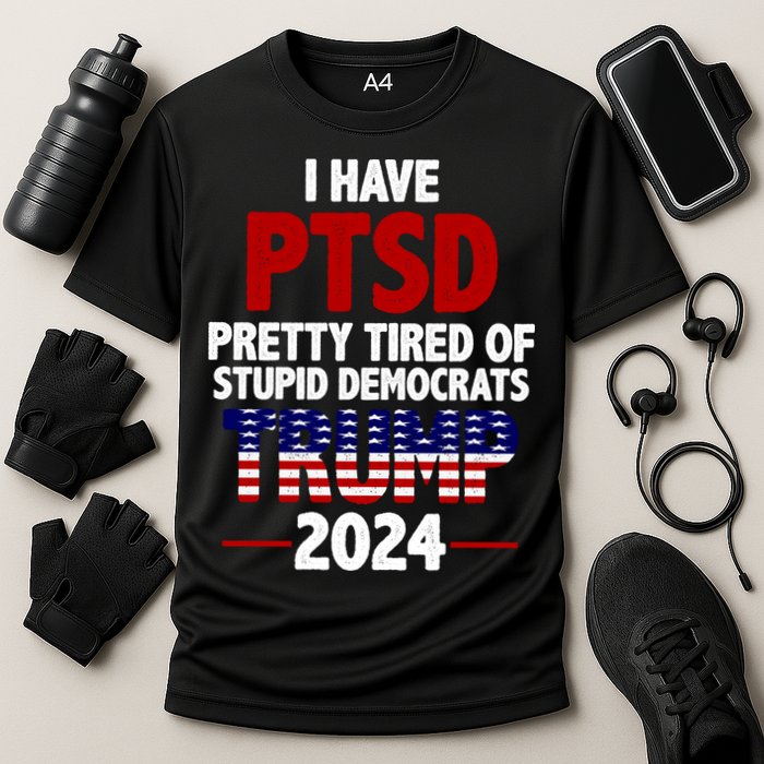 I Have PTSD Pretty Tired Of Stupid Democrats Trump 2024 Cooling Performance Crew T-Shirt