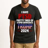 I Have PTSD Pretty Tired Of Stupid Democrats Trump 2024 Tall T-Shirt