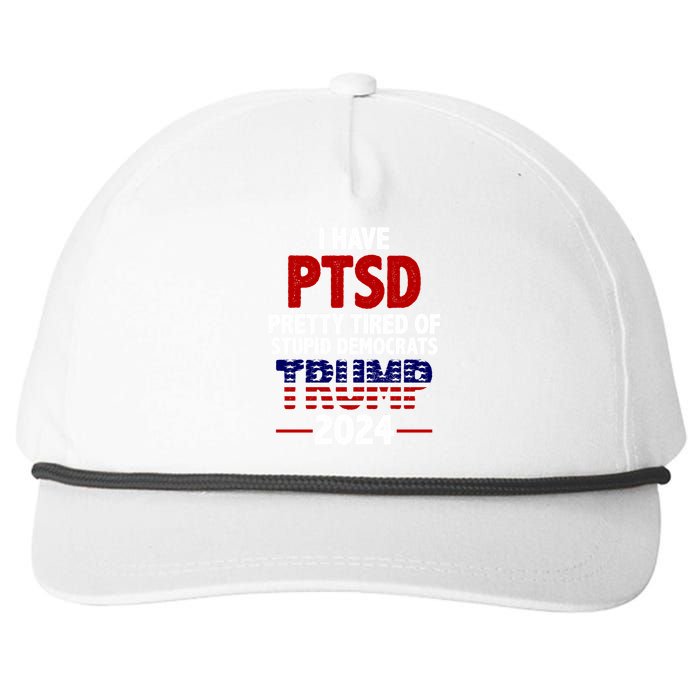 I Have PTSD Pretty Tired Of Stupid Democrats Trump 2024 Snapback Five-Panel Rope Hat