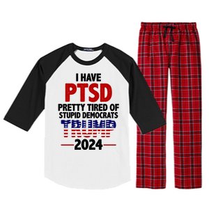 I Have PTSD Pretty Tired Of Stupid Democrats Trump 2024 Raglan Sleeve Pajama Set