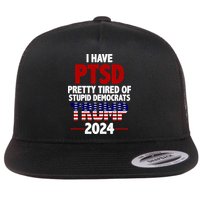 I Have PTSD Pretty Tired Of Stupid Democrats Trump 2024 Flatbill Hat