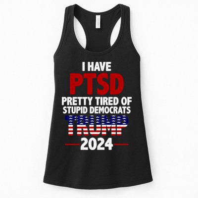 I Have PTSD Pretty Tired Of Stupid Democrats Trump 2024 Womens Tank Top