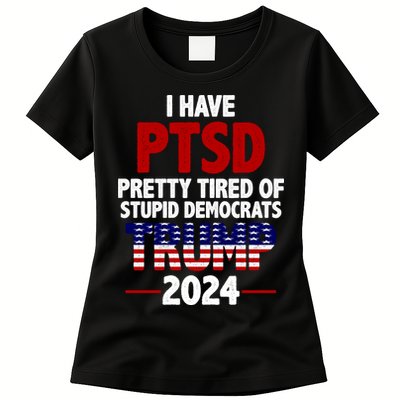 I Have PTSD Pretty Tired Of Stupid Democrats Trump 2024 Womens T-Shirt