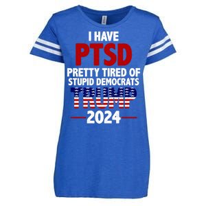 I Have PTSD Pretty Tired Of Stupid Democrats Trump 2024 Enza Ladies Jersey Football T-Shirt