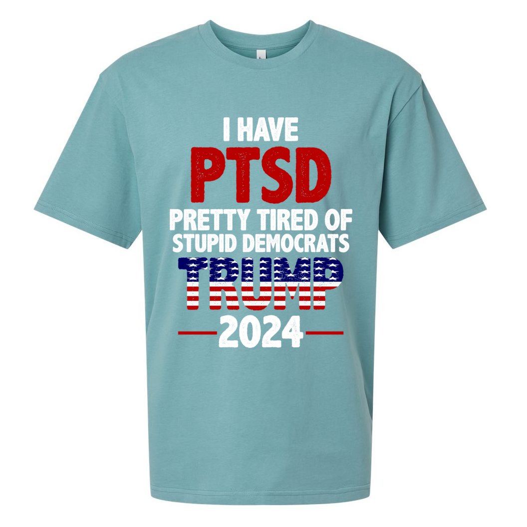I Have PTSD Pretty Tired Of Stupid Democrats Trump 2024 Sueded Cloud Jersey T-Shirt