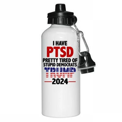 I Have PTSD Pretty Tired Of Stupid Democrats Trump 2024 Aluminum Water Bottle