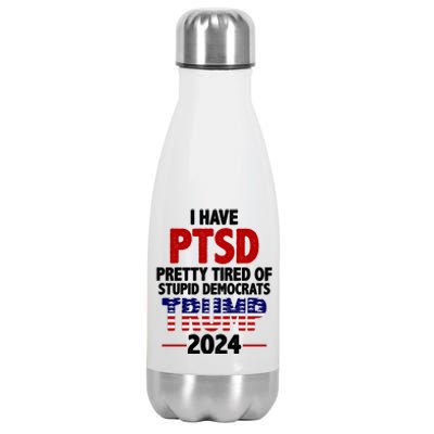 I Have PTSD Pretty Tired Of Stupid Democrats Trump 2024 Stainless Steel Insulated Water Bottle