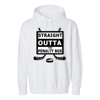Ice Hockey Player Straight Outta The Penalty Box Garment-Dyed Fleece Hoodie
